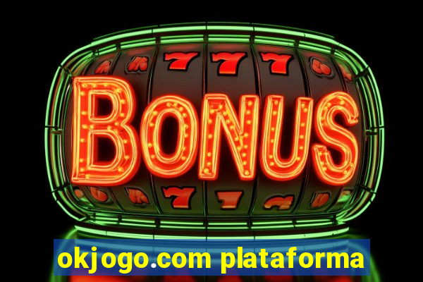 okjogo.com plataforma